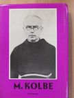 Jan Dobraczynski - Maximilian Kolbe (dedikált példány) [antikvár]