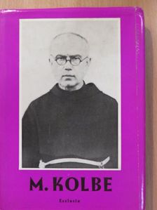 Jan Dobraczynski - Maximilian Kolbe (dedikált példány) [antikvár]