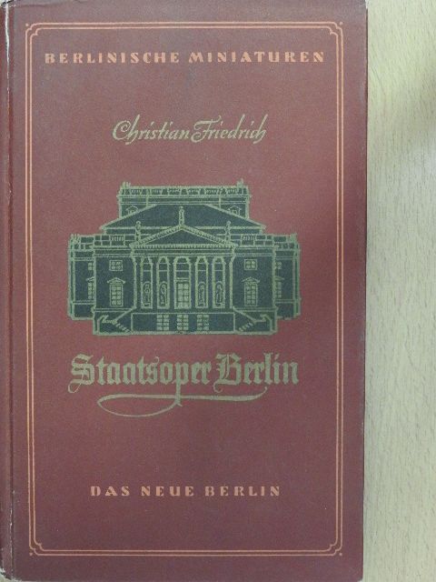 Christian Friedrich - Staatsoper Berlin [antikvár]
