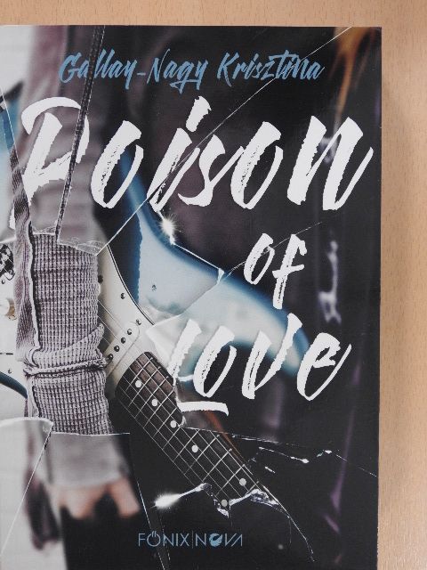 Gallay-Nagy Krisztina - Poison of Love (dedikált példány) [antikvár]