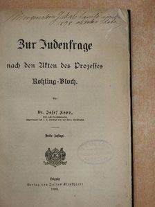 Dr. Josef Kopp - Zur Judenfrage nach den Akten des Prozesses Rohling-Bloch (gótbetűs) [antikvár]