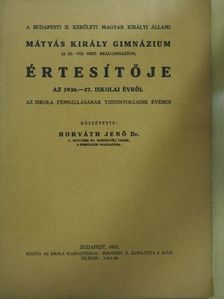 A Budapesti II. kerületi Magyar Királyi Állami Mátyás Király Gimnázium értesítője az 1936-37. iskolai évről [antikvár]
