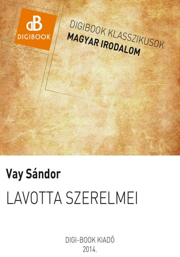 Vay Sándor - Lavotta szerelmei [eKönyv: epub, mobi]
