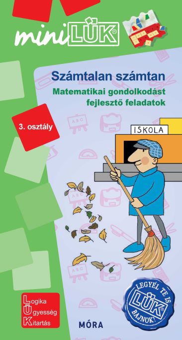 Számtalan számtan 3. osztály - Matematikai gondolkodást fejlesztő feladatok - miniLÜK