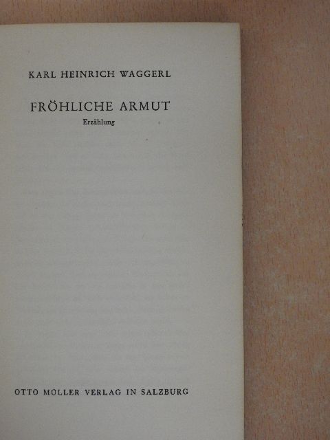 Karl Heinrich Waggerl - Fröhliche Armut [antikvár]