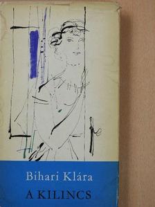 Bihari Klára - A kilincs (dedikált példány) [antikvár]