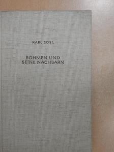 Karl Bosl - Böhmen und Seine Nachbarn [antikvár]