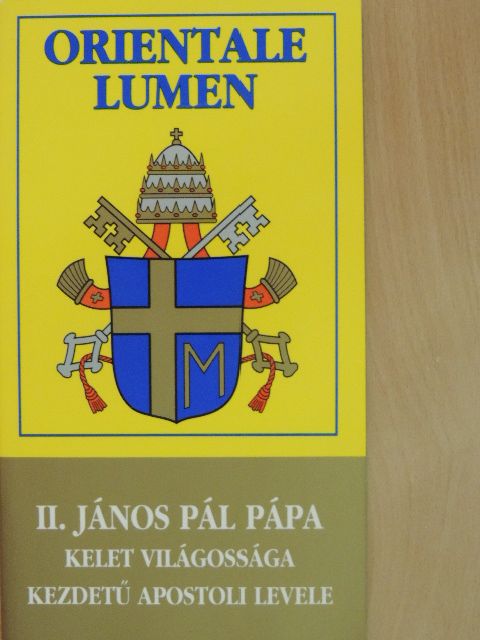 II. János Pál pápa - II. János Pál pápa Kelet világossága kezdetű apostoli levele a püspökökhöz, a papokhoz és a hívekhez [antikvár]