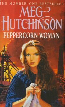 Meg Hutchinson - Peppercorn Woman [antikvár]