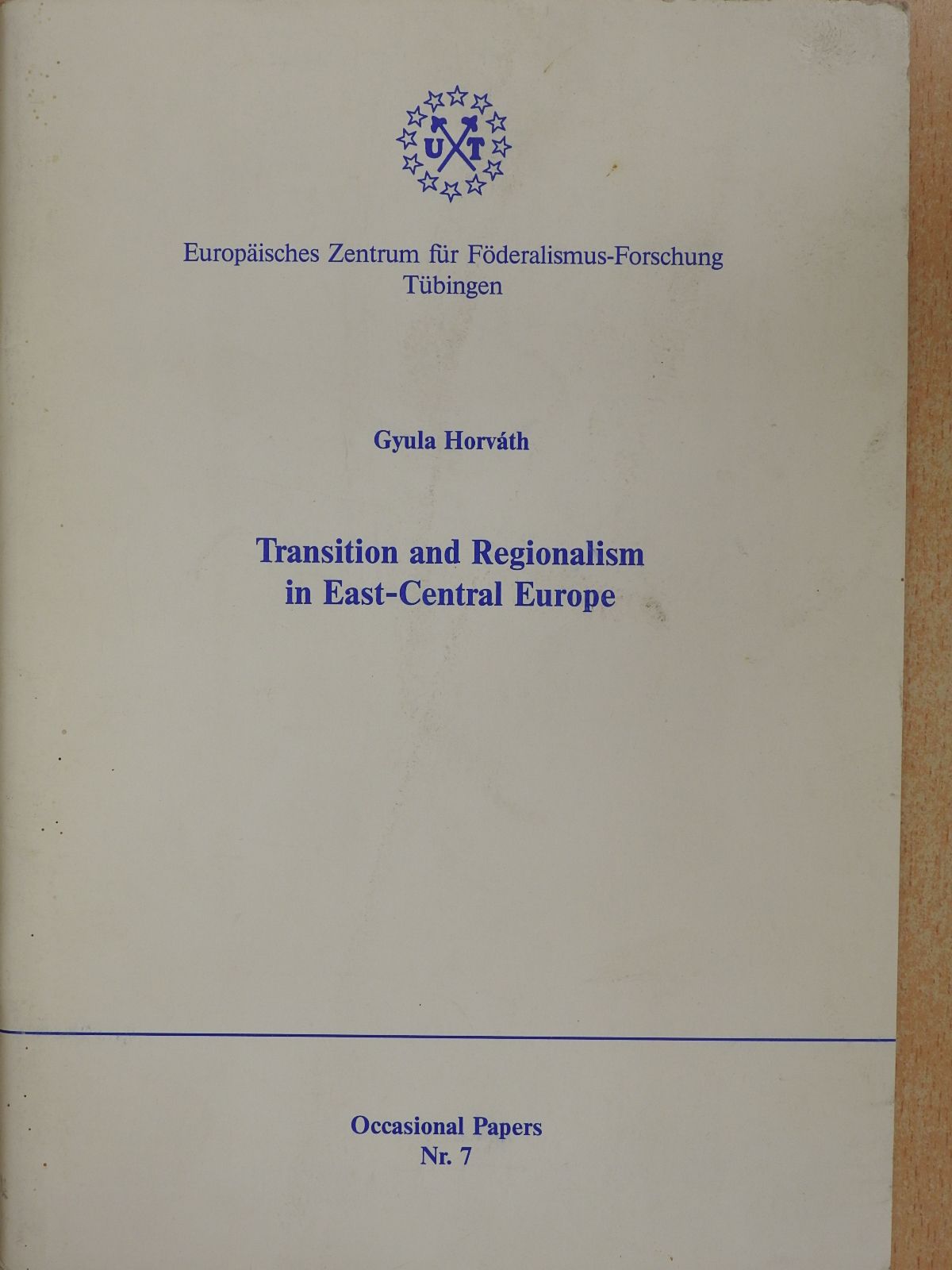 Gyula Horváth - Transition and Regionalism in East-Central Europe (dedikált példány) [antikvár]