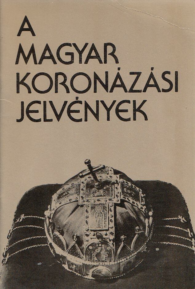 LOVAG ZSUZSA - A magyar koronázási jelvények [antikvár]