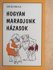 Dick Hills - Hogyan maradjunk házasok [antikvár]