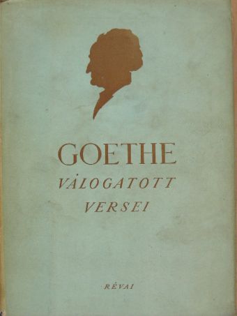 Goethe - Goethe válogatott versei [antikvár]