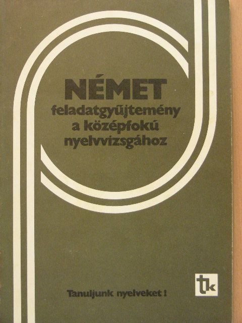 Dr. Haán György - Német feladatgyűjtemény a középfokú nyelvvizsgához [antikvár]