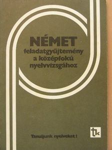 Dr. Haán György - Német feladatgyűjtemény a középfokú nyelvvizsgához [antikvár]