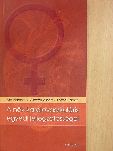 Ács Nándor - A nők kardiovaszkuláris egyedi jellegzetességei [antikvár]