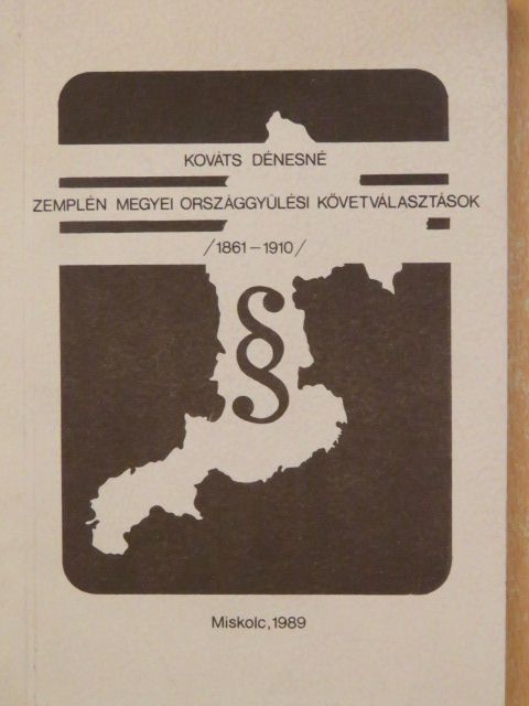 Kováts Dénesné - Zemplén megyei országgyűlési követválasztások [antikvár]