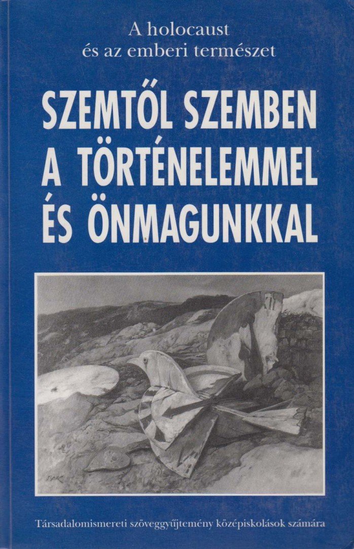 Szemtől szemben a történelemmel és önmagunkkal [antikvár]