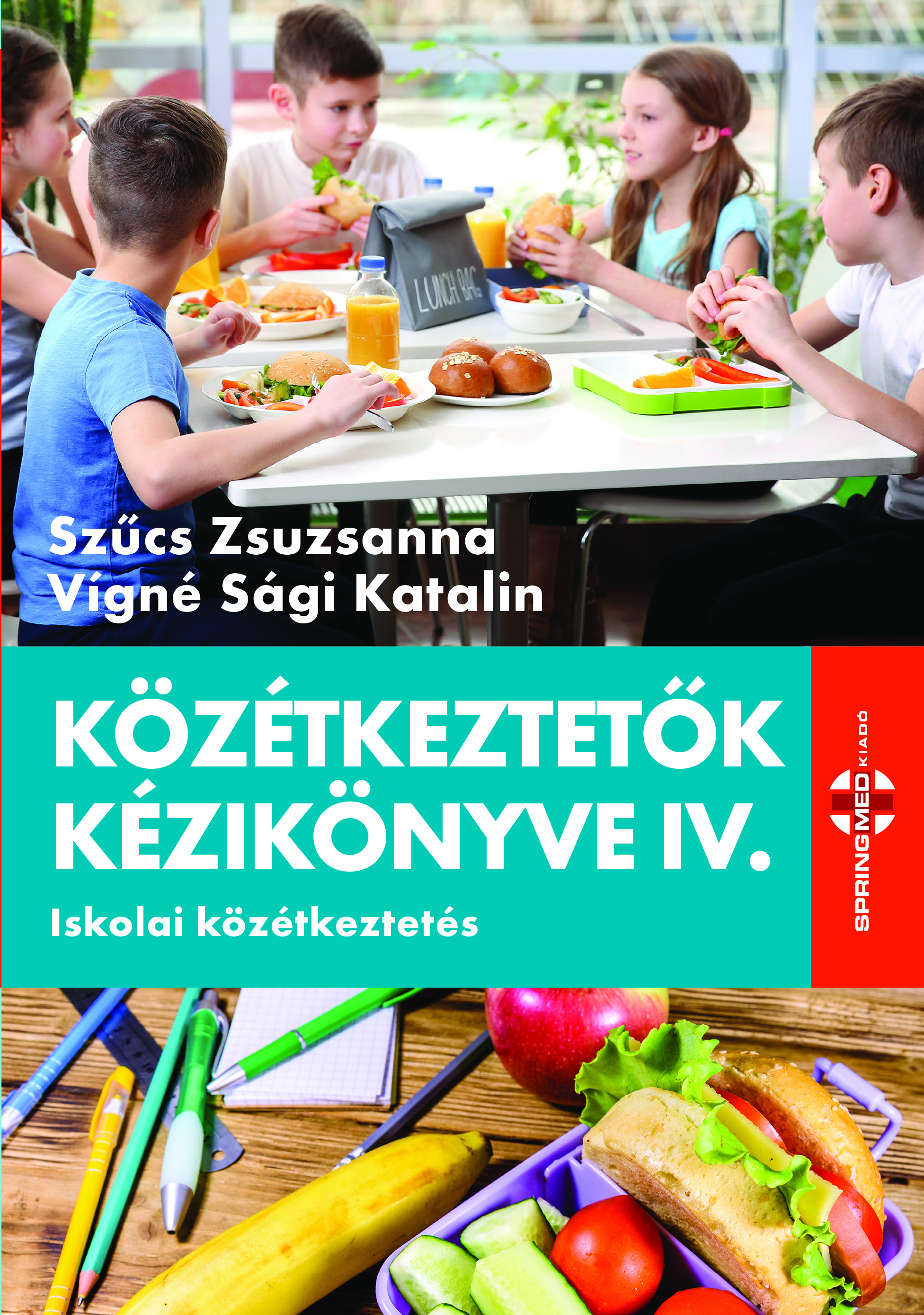 Szűcs Zsuzsanna - Közétkeztető kézikönyve IV. [eKönyv: pdf]