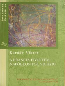 Karády Viktor - A francia egyetem Napóleontól Vichyig [antikvár]