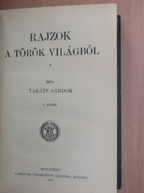 Takáts Sándor - Rajzok a török világból I. (töredék) [antikvár]