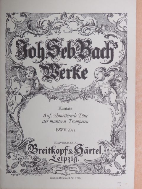 Johann Sebastian Bach - Auf, schmetternde Töne der muntern Trompeten [antikvár]