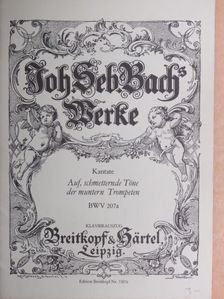 Johann Sebastian Bach - Auf, schmetternde Töne der muntern Trompeten [antikvár]