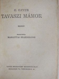 O. Gayer - Tavaszi mámor [antikvár]