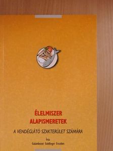 Galambosné Goldfinger Erzsébet - Élelmiszer alapismeretek [antikvár]
