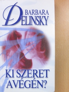 Barbara Delinsky - Ki szeret a végén? [antikvár]