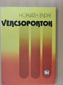Horváth Endre - Vércsoportok [antikvár]