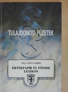 Villányi Imre - Értékpapír és tőzsde lexikon [antikvár]