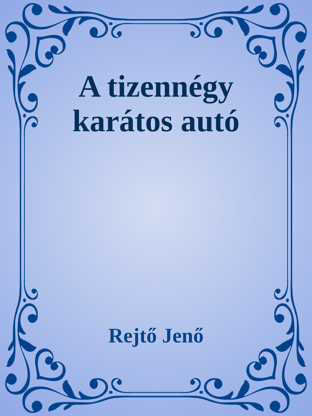 Rejtő Jenő - A tizennégy karátos autó [eKönyv: epub, mobi]