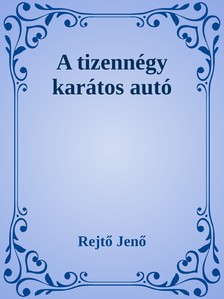 Rejtő Jenő - A tizennégy karátos autó [eKönyv: epub, mobi]