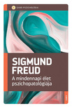 Sigmund Freud - A mindennapi élet pszichopatológiája [eKönyv: epub, mobi]