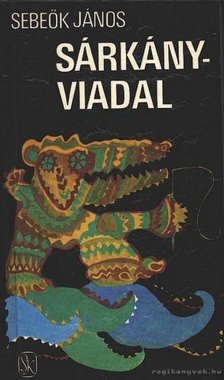Sebeők János - Sárkányviadal [antikvár]