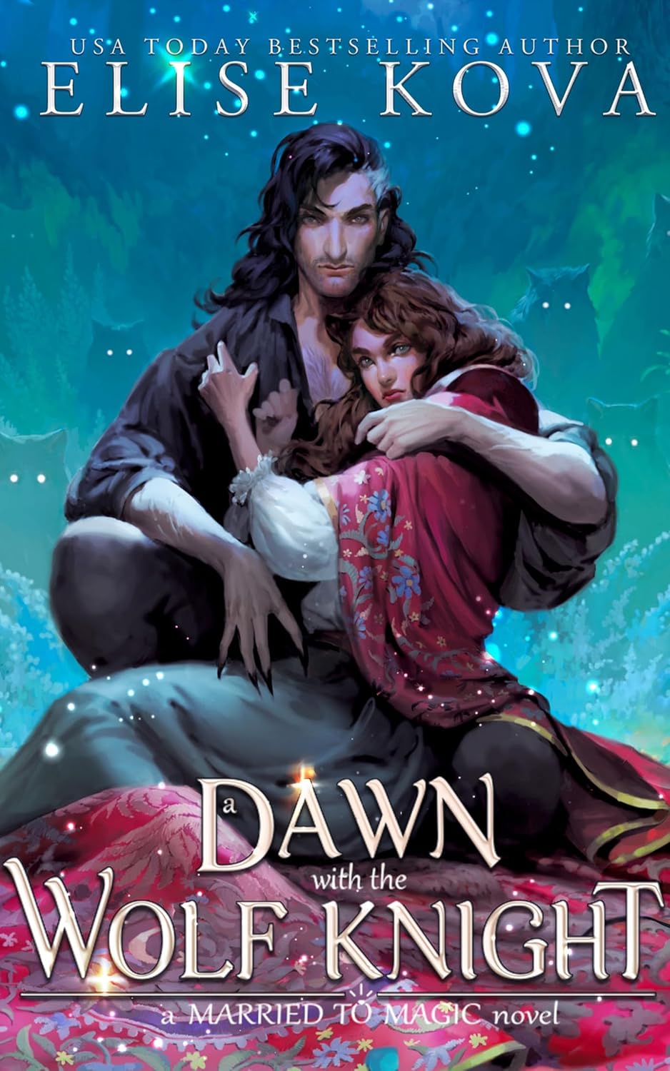 Elise Kova - A Dawn with the Wolf Knight (A Married to Magic Novel)