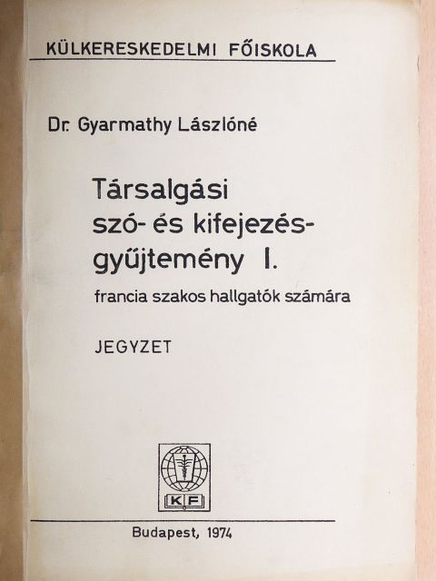 Dr. Gyarmathy Lászlóné - Társalgási szó- és kifejezésgyűjtemény I. [antikvár]
