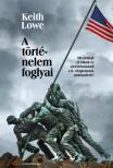 Keith Lowe - A történelem foglyai [antikvár]