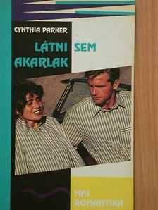 Cynthia Parker - Látni sem akarlak [antikvár]