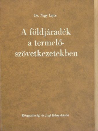 Dr. Nagy Lajos - A földjáradék a termelőszövetkezetekben [antikvár]