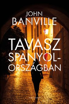 John Banville - Tavasz Spanyolországban