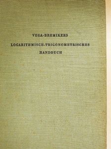 Bremiker - Logarithmisch-Trigonometrisches Handbuch [antikvár]