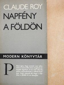Claude Roy - Napfény a Földön [antikvár]