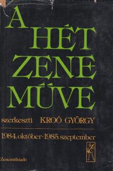 KROÓ GYÖRGY - A hét zeneműve 1984-1985 [antikvár]