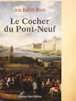 Jean-Baptiste Bester - Le Cocher du Pont-Neuf [antikvár]