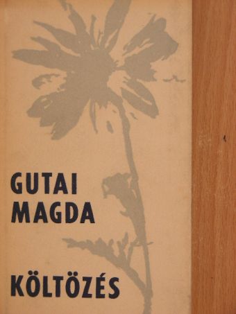 Gutai Magda - Költözés [antikvár]