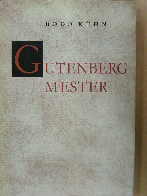 Bodo Kühn - Gutenberg mester [antikvár]