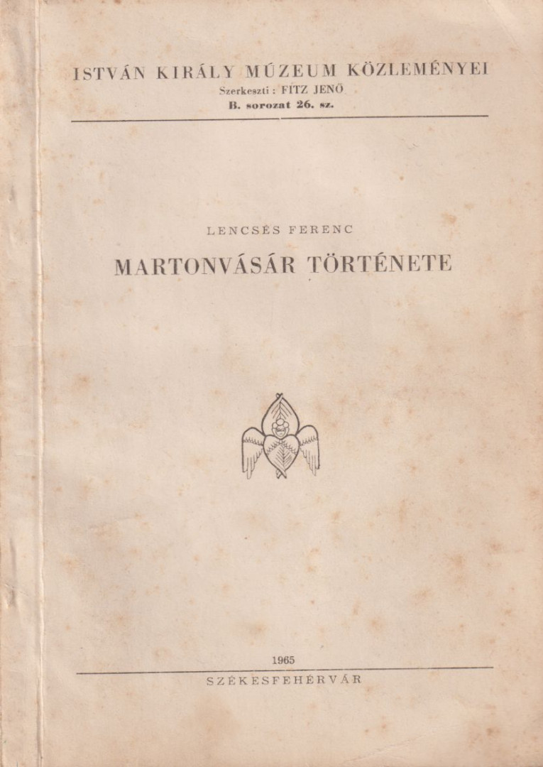 LENCSÉS FERENC - Martonvásár története [antikvár]