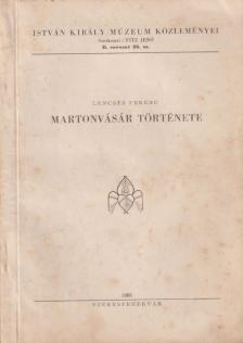LENCSÉS FERENC - Martonvásár története [antikvár]